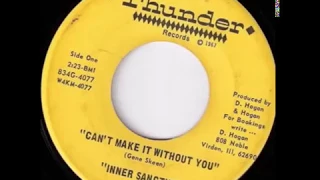 Inner Sanctum  ‎– Can't Make It Without You {1967}