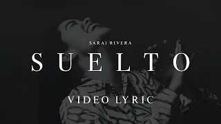 Sarai Rivera - Suelto (Video Lyric)