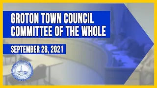 Groton Town Council Committee of the Whole - 9/28/21