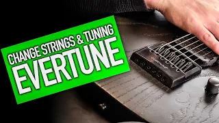 Evertune - Changing Tuning & String Gauges