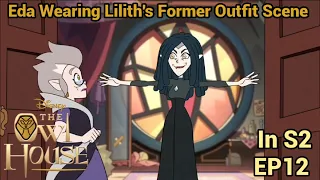 Eda Wearing Lilith's Former Outfit Scene | The Owl House (S2 EP12)