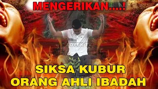 Video Rekaman Suara Jeritan Siksa Kubur Orang Yang Ahli Ibadah