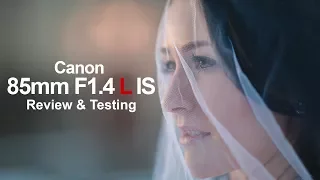 Canon 85mm f1.4 L IS - Review & Testing - in 4k