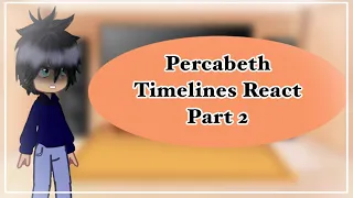 Percabeth from different timelines react to each other's timelines (Part 2/4 TLO)