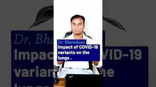 Impact of COVID-19 variants on the lungs . | Dr. Bharadwaz | Homeopathy | Health & Fitness