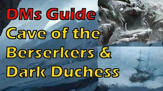 Cave of the Berserkers & Dark Duchess | Rime of the Frostmaiden DMs Guide Chapter 2