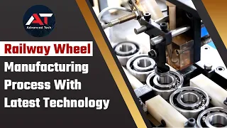 Wheel Manufacturing Process in Rail Factory | Latest Technology