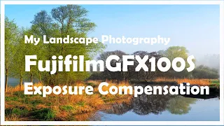 My Photography, Fujifilm GFX 100S Exposure Compensation