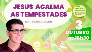 Jesus acalma as tempestades - Haroldo Dutra Dias | FEDF