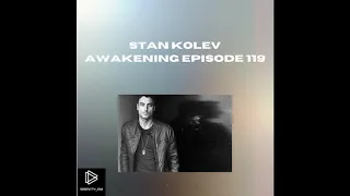 Stan Kolev | Awakening Episode 119