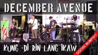 December Avenue - Kung 'Di Rin Lang Ikaw (Live at Robinsons Place Antipolo) *Goose Bumps*