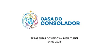 TERAPEUTAS CÓSMICOS – SHELL Y ANN - 04-02-2023