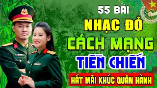 55 Bài Nhạc Đỏ Remix Sôi Động Bốc Lửa Bass Căng Đét➤Lk Nhạc Cách Mạng Tiền Chiến Hào Hùng Bất Hủ