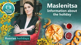 MASLENITSA. INTERESTING FACTS ABOUT THE RUSSIAN HOLIDAY