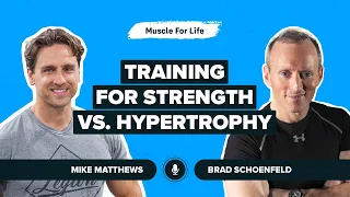 Brad Schoenfeld on Training For Strength Versus Hypertrophy