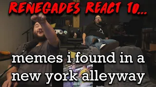 Renegades React to... @MemerMan - memes i found in a new york alleyway