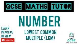 Lowest Common Multiple (Higher & Foundation) | GCSE Maths Tutor