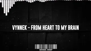 Vynek - From Heart To Brain (Original Mix)