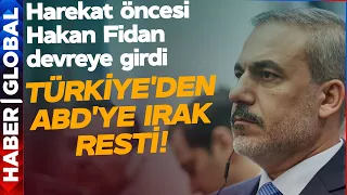 Kara Hareketi Öncesi Hakan Fidan'dan ABD'ye Mesajı Yolladı: Irak'a Açık Açık Bunları Söyledi