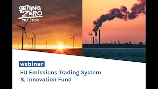 EU Emissions Trading Systems & the Innovation Fund | Getting to Zero Coalition