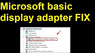 Microsoft basic display adapter windows 10 fix - How to update Microsoft basic display adapter