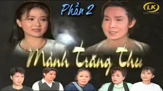 🎭Cải Lương |Mãnh Trăng Thu | phần 2| NSƯT Thanh Ngân, Vũ Linh, Phương Hồng Thuỷ, Út Bạch Lan,...