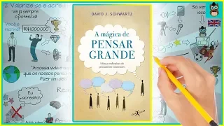 A MÁGICA DE PENSAR GRANDE | David J Schwartz | Resumo animado do Livro