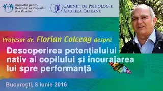Prof.dr. Florian Colceag: Copilul tău poate fi un geniu. Ajută-l să-și valorifice potențialul!