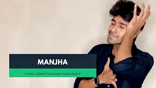 Manjha | A small tribute to Sushant Singh Rajput