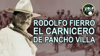 Rodolfo Fierro – El Carnicero de Pancho Villa