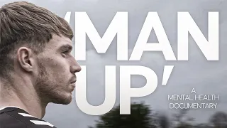 'MAN UP' | Documentary On Mental Health Within Football