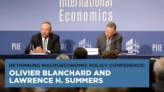 Rethinking Macroeconomic Policy Conference: Olivier Blanchard and Lawrence H. Summers