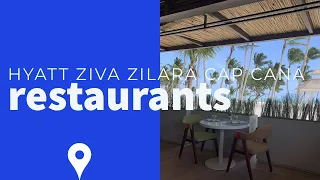 Hyatt Ziva Zilara Cap Cana Restaurant Views & Locations