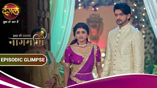 Ishq Ki Dastaan Naagmani | Paro को बहू के रूप में स्वीकार करेंगे घर वाले? Episodic Glimpse Dangal TV