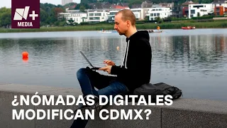 Nómadas digitales en CDMX ¿qué son y cómo impactan a la economía? - En Todo Caso
