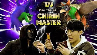 [VIDEO # 173] Đấu Thẻ Bài CHIRIN MASTER | Vua Trò Chơi | Ping Lê