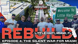 REBUILD The Fight for Little Haiti: Miami's Silent Real Estate War