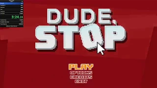 Dude, Stop [100% : All achievements, cups and puzzle pieces] in 1:14:09.530 World Record