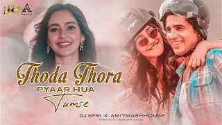 Thoda Thoda Pyaar X Love Nwantiti (Mashup) |DJ SFM | AMITMASHHOUSE | Stebin Ben