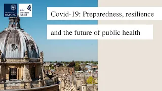 Covid-19: Preparedness, resilience and the future of public health