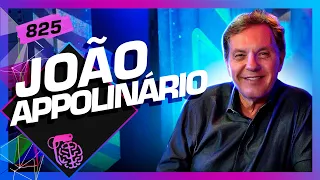 JOÃO APPOLINÁRIO - Inteligência Ltda. Podcast #825