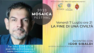 Igor SIbaldi - La fine di una civiltà - Mosaica Festival 2023