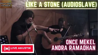 LIKE A STONE (AUDIOSLAVE) - ONCE MEKEL feat ANDRA RAMADHAN (UNPLUGGED VERSION)