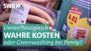 Penny-Aktion „wahre Kosten“: Teurere Preise für die Umwelt? | SWR