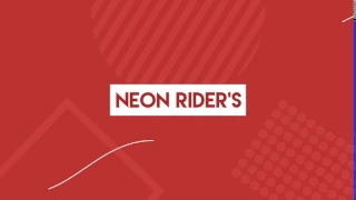 INTRO | NEON Rider's
