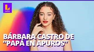 Adriana Campos: conoce a Bárbara Castro de "Papá en apuros"