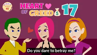 Heart of Greed Episode 17 - Animated Greedy Girl Story - English Story 4U