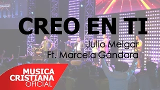 Creo en Tí - Julio Melgar Ft. Marcela Gándara - SolucionesLIVE