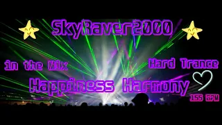 SkyRaver2000⭐🌟⭐ in the Mix Happiness Harmony 💓💖💓 Hard Trance @155 BPM