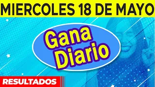 Resultado de Gana Diario del Miércoles 18 de Mayo del 2022